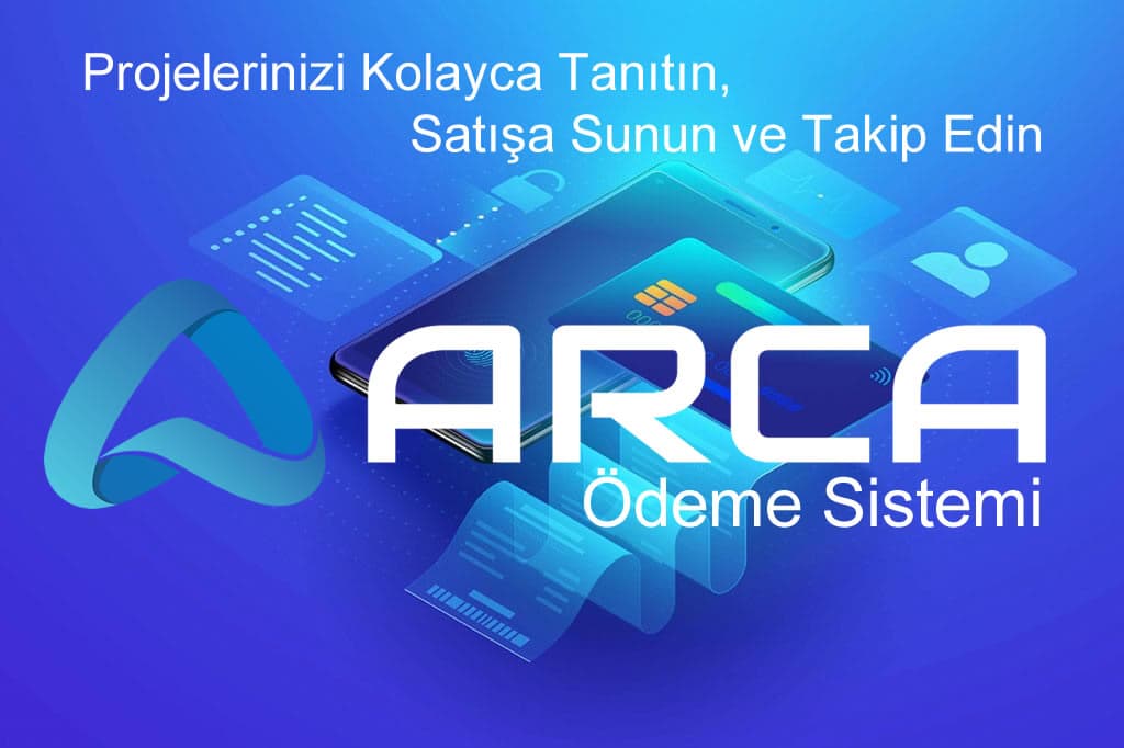 Dijital Satış ve Bağışlarda Yeni Nesil Çözüm: ARCA Ödeme Sistemi